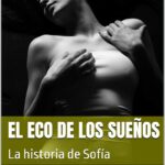 El eco de los sueños: La historia de Sofía