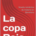 La copa Roja: Novela romántica de misterio en Barcelona