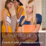 El Talento de Ana: Cuando el valor se escribe en voz baja.