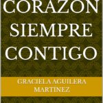 Mi corazón siempre contigo: Un canto eterno al amor que no muere