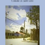 El costo de la vida y otros actos del silencio.: Comedia en cuatro actos.