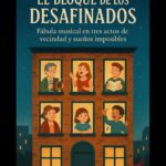El bloque de los desafinados: Fábula musical en tres actos de vecindad y sueños imposibles