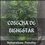Cosecha de Bienestar: Naturaleza, Familia y Plenitud Vital