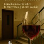Comunidad de vino tinto: Comedia moderna sobre la convivencia y el caos vecinal