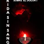 HERIDA SIN SANGRE: ¿Como Sanar el Dolor Sobre el Dolor?