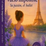 Sara y el Vuelo Imposible: Su Pasión, el Ballet