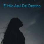 Lucía: El Hilo Azul Del Destino