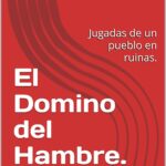 El Domino del Hambre.: Jugadas de un pueblo en ruinas