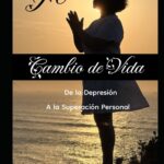 Fe: Cambio de Vida: De la Depresión a la Superación Personal