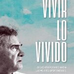 Vivir lo Vivido : De las Adversidades Nacen las Mejores Oportunidades