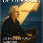 AUTORA DESTERRADA: LOS EXILIOS DE MARÍA ZAMBRANO
