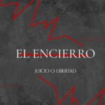 EL Encierro: Juicio y Libertad