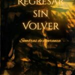 REGRESAR SIN VOLVER: Sombras de esperanza