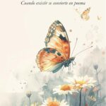 Yo, poesía en la prosa de la vida: Cuando existir se convierte en poema