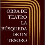 OBRA DE TEATRO LA BÚSQUEDA DE UN TESORO