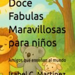 Doce Fabulas Maravillosas para niños: Amigos que ensenan al mundo