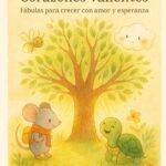 El Jardín de los Corazones Valientes: Fabulas para crecer con amor y esperanza