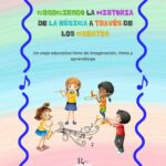 Conociendo la historia de la música a través de los cuentos: Un viaje educativo lleno de imaginación, ritmo y aprendizaje