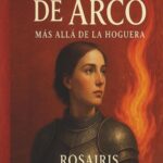 JUANA DE ARCO: Más allá de la hoguera