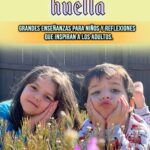 Cuentos que dejan huella: Grandes enseñanzas para niños y reflexiones que inspiran a los adultos