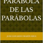 La Parábola de las Parábolas: Si lees las parábolas de Jesús y las entiendes, puedes descifrar el secreto, y lo sabras si haces algo muy sencillo y a la ... es, descúbrelo…