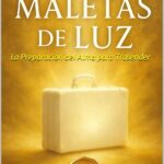 Las Maletas de Luz: La preparacion del Alma para trasender