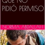 EL AMOR QUE NO PIDIÓ PERMISO