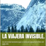 La Viajera Invisible.: Un recorrido fantástico por el ciclo del agua en el Chile del siglo XXI