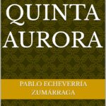 LA QUINTA AURORA: Crónicas del Despertar Solar
