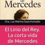 El Lirio del Rey. La corta vida de Mercedes: Novela Histórica Romántica