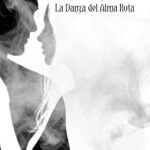 AMOR ABSURDO: LA DANZA DEL ALMA ROTA
